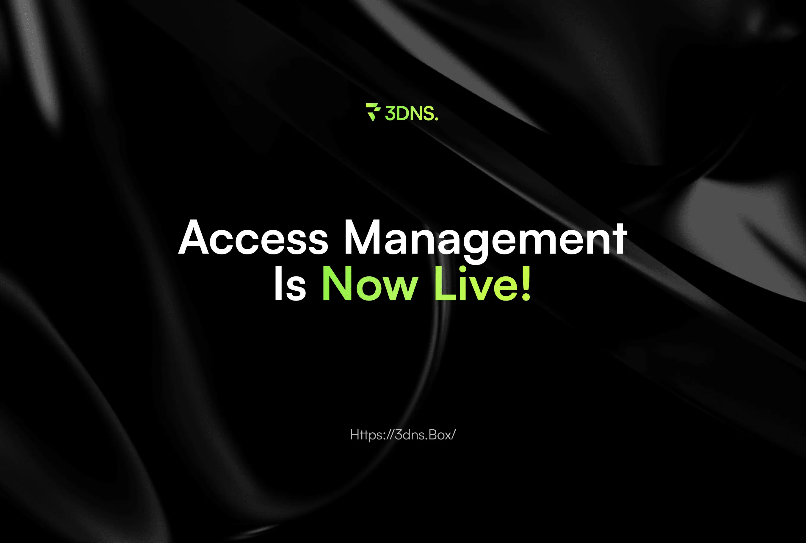 Access Management is Now Live